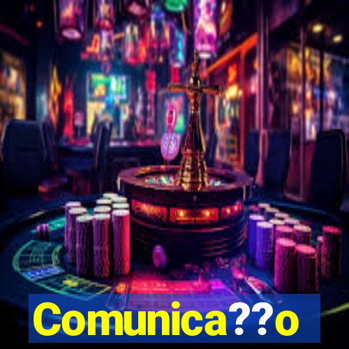 Comunica??o