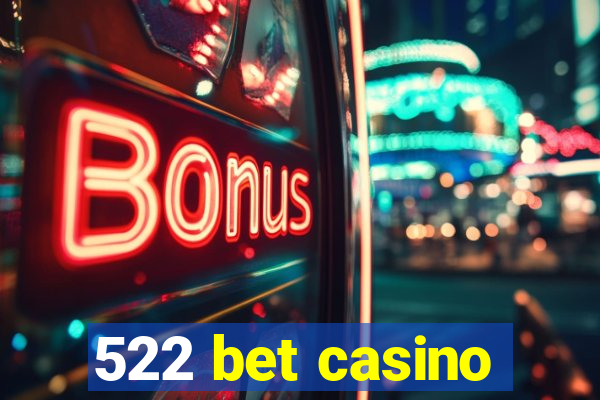 522 bet casino