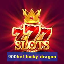 900bet lucky dragon