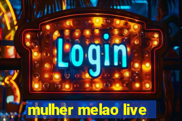 mulher melao live