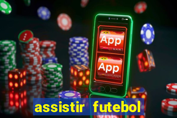 assistir futebol online play hd