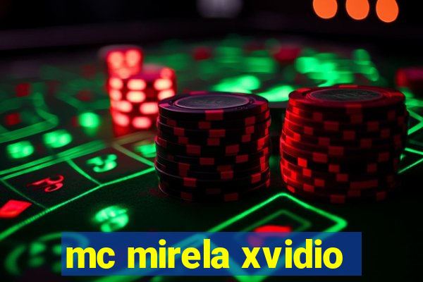 mc mirela xvidio