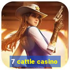 7 cattle casino