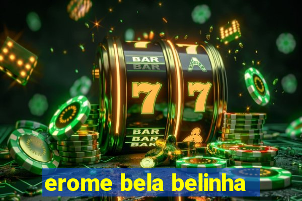 erome bela belinha