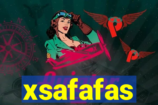 xsafafas