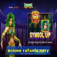 erome rafaela nery