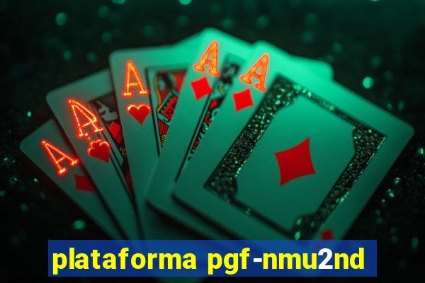 plataforma pgf-nmu2nd