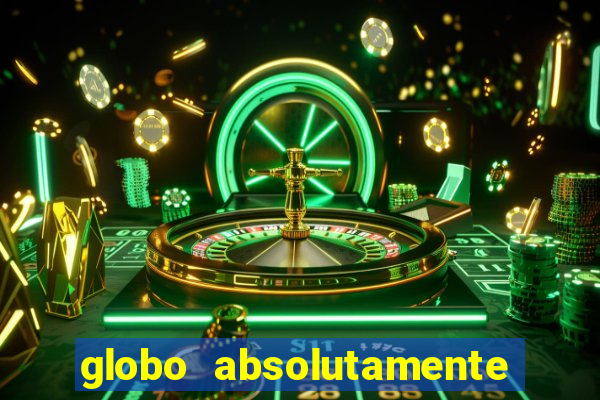 globo absolutamente sobretudo 2018