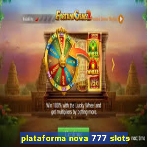 plataforma nova 777 slots