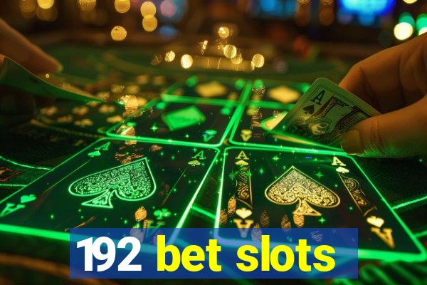 192 bet slots