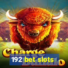 192 bet slots