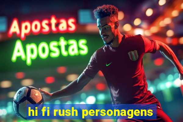 hi fi rush personagens