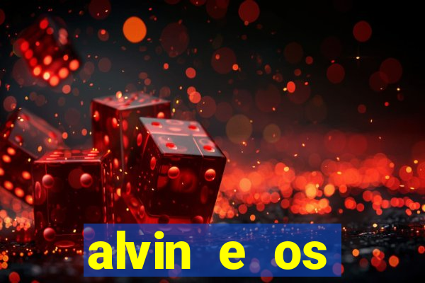 alvin e os esquilos 3 filme completo dublado mega filmes