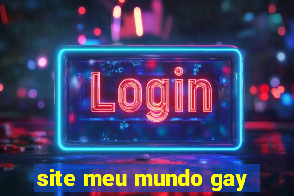 site meu mundo gay