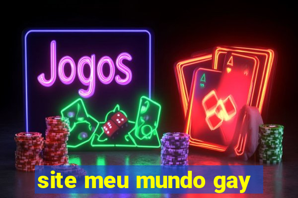 site meu mundo gay