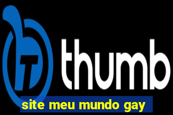 site meu mundo gay