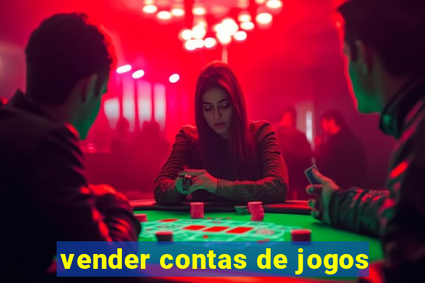 vender contas de jogos