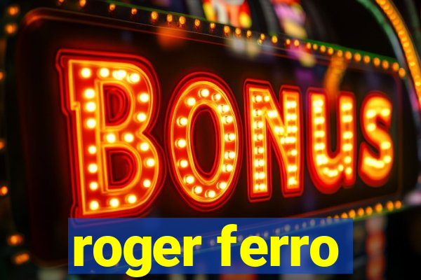 roger ferro