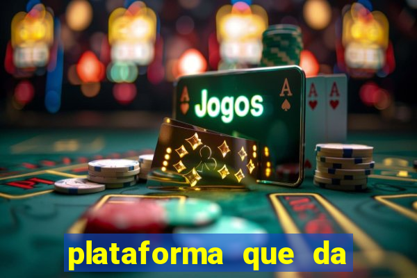 plataforma que da 100 de bonus