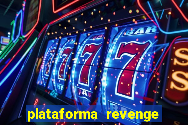 plataforma revenge tigrinho 2