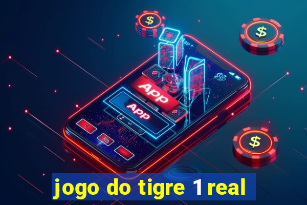 jogo do tigre 1 real