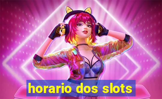 horario dos slots