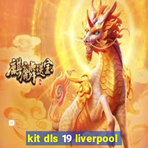 kit dls 19 liverpool