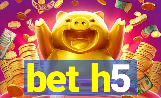 bet h5