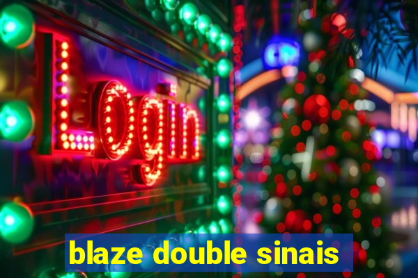 blaze double sinais