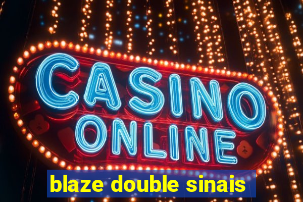 blaze double sinais