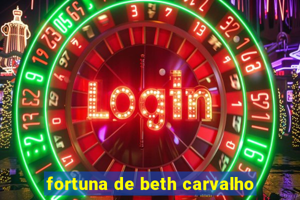 fortuna de beth carvalho