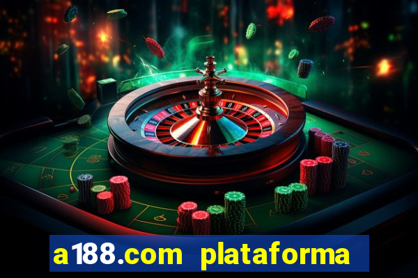 a188.com plataforma de jogos