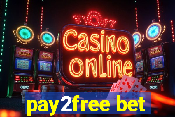 pay2free bet