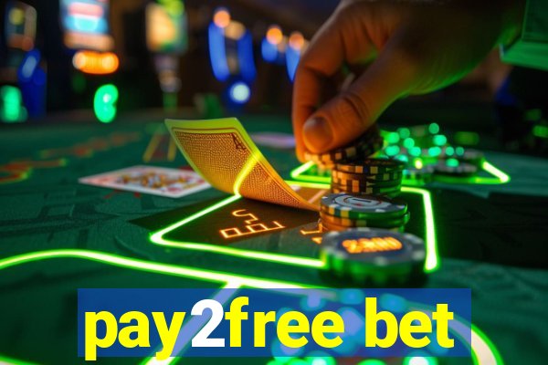 pay2free bet