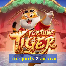 fox sports 2 ao vivo