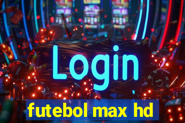 futebol max hd