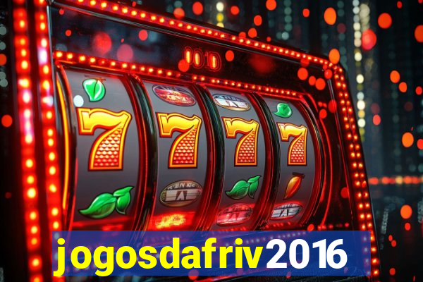 jogosdafriv2016