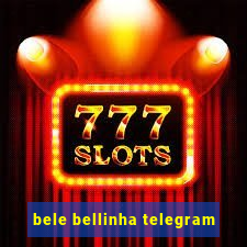 bele bellinha telegram