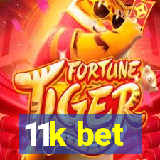 11k bet