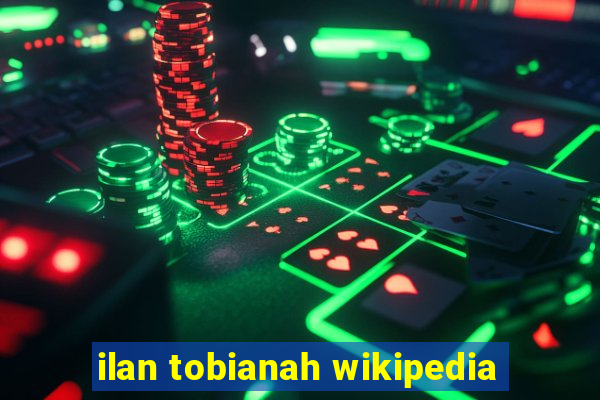 ilan tobianah wikipedia