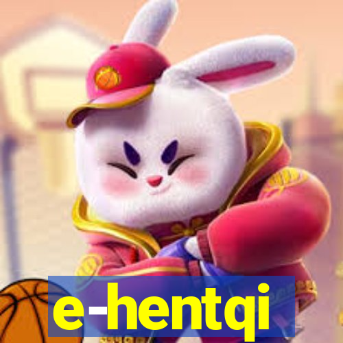 e-hentqi