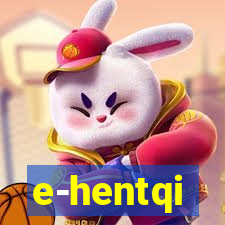 e-hentqi