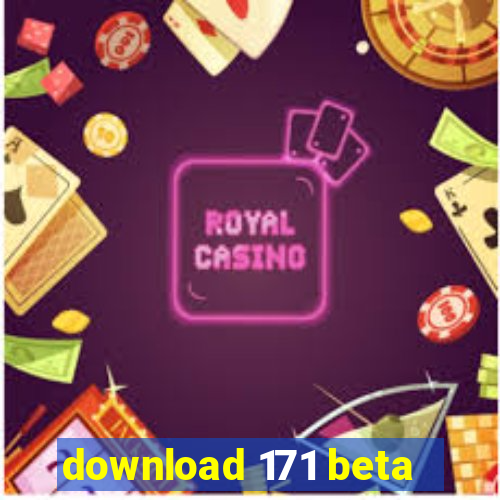 download 171 beta