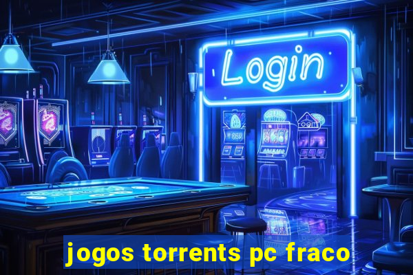 jogos torrents pc fraco