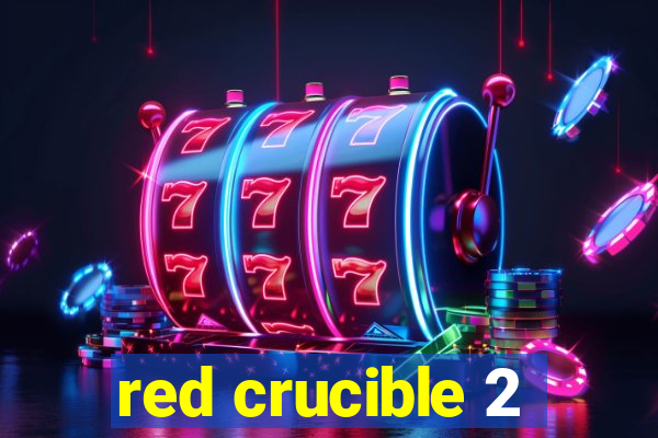 red crucible 2