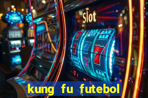 kung fu futebol clube filme completo dublado