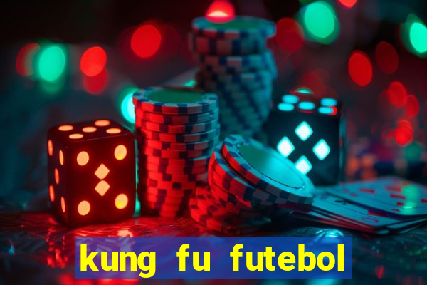 kung fu futebol clube filme completo dublado