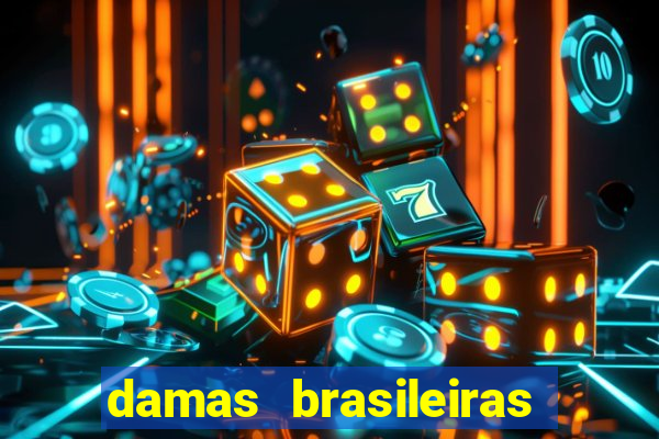 damas brasileiras jogar online