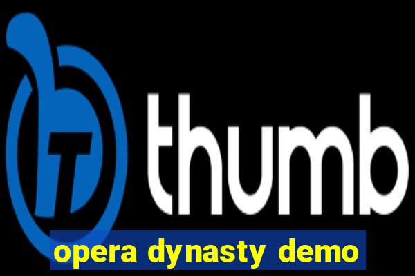 opera dynasty demo