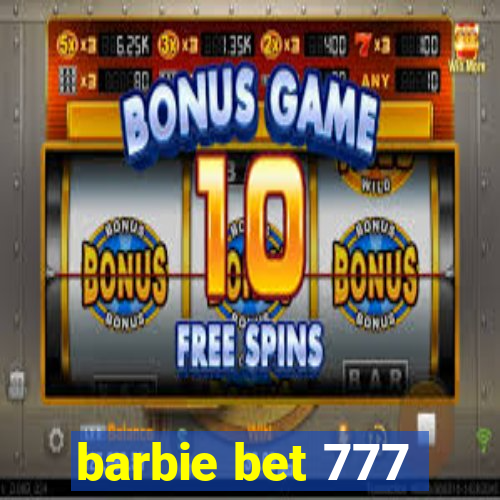 barbie bet 777